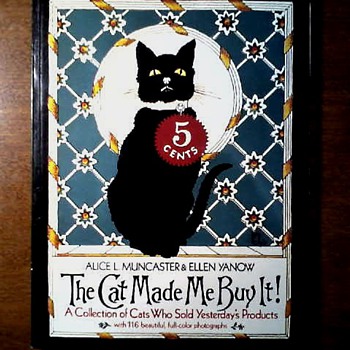"The Cat Made Me Buy It !" by Alice L. Muncaster & Ellen Yarnow /A Collection of Cats Who Sold Yesterday's Products/Circa 1984 - Books