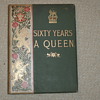 Sixty Years A Queen by Sir Herbert Maxwell, Harmsworth Bros. Ldt.