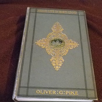 Signed & Dated 1st Edition 1905 Birdlife in Birdland By Oliver G Pike - Books