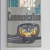 THE MAGIC OF COMMUNICATION