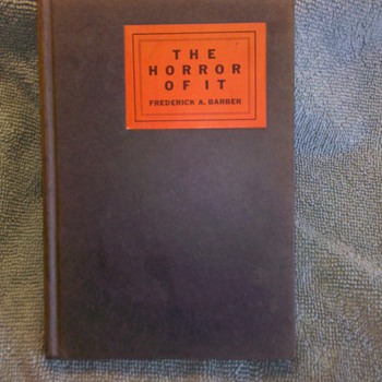 THE HORROR OF IT 1932 Post WWI graphic book
