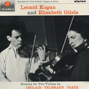 Columbia SAX 2531 - Sonatas for Two Violins - Leonid Kogan and Elisabeth Gilels - Records