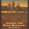 1998 - Across the Wide Missouri