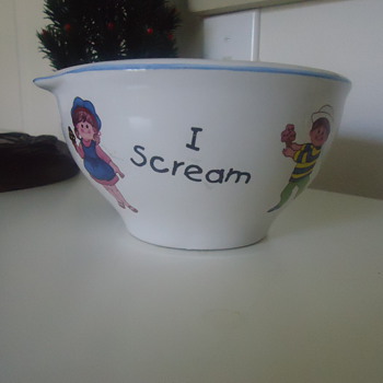 I SCREAM, YOU SCREAM, WE ALL SCREAM, FOR ICE CREAM, BOWL.