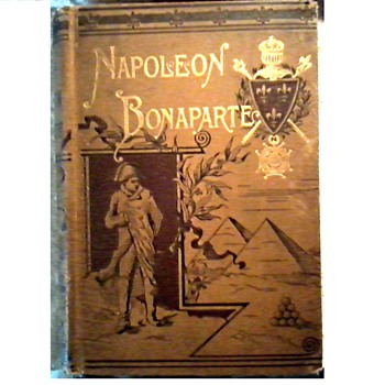 "The History of Napoleon Bonaparte", By Richard Henry Horne. (London, New York, G. Routledge and Sons) /Circa 1878 - Books