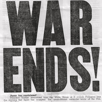 August 15, 1945:  WAR ENDS!