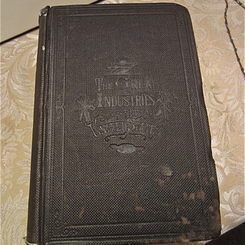 The Great Industries Of The United States book, pub. in 1873 - Books