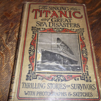 The Sinking of the Titanic - dated 1912 1st edition. - Books