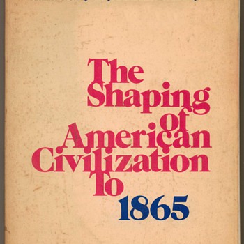 1972 - The Shaping of American Civilization to 1865