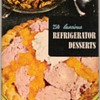 1951 - 250 Luscious Refrigerator Desserts