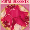 1934 - Century of Progress Recipes for Royal Desserts