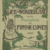 Sheet music folio - “Scenes From Alice In Wonderland”, 1908