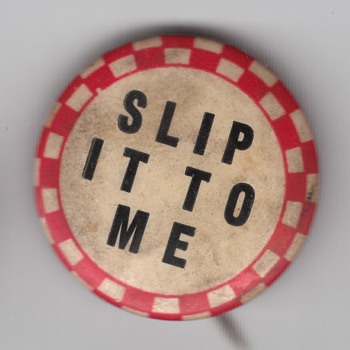 Patriotic Pins of Trite Sexual Innuendo  Heroic Vintage Sleaze - Advertising