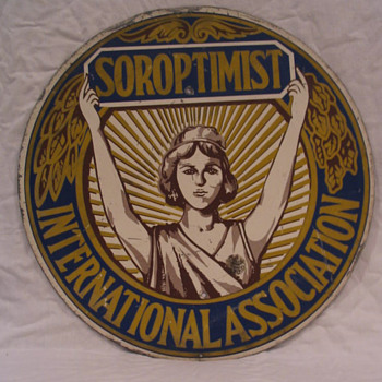 A great society sign for an organization that still exists. The Soroptomists are Women's Groups formed in the 20's that do good - Signs
