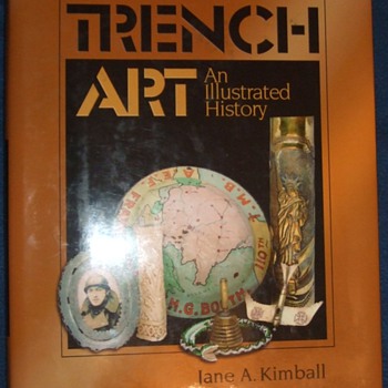 Trench Art:  An Illustrated History by Jane Kimball