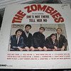 THE ZOMBIES FEATURING "SHE'S NOT THERE" & "TELL HER NO" PARROT RECORDS