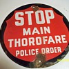 Porcelain Stop sign Main Thorofare Police Order