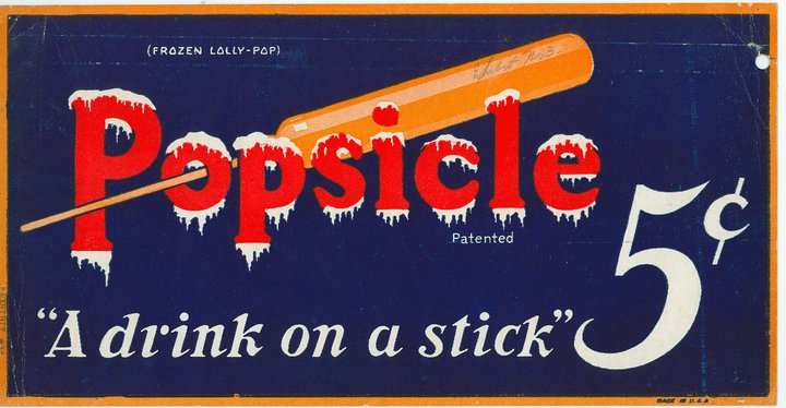 Popsicle Drink In the early days of Popsicles, ads for the product had to explain what it was by calling it a "Frozen Lolly-Pop" and "A drink on a stick."