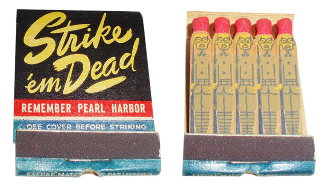 WWII book This World War II era matchbook shows how outrage over the Pearl Harbor attacks led to an anti-Japanese fervor. Via ussiwojima on Flickr.