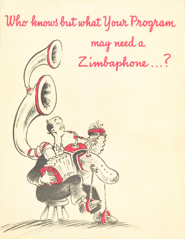 zimbaphone Geisel came up with this bizarre instrument for a pamphlet selling NBC TV program slots to sponsors. From the UCSD Mandeville Special Collections Library.