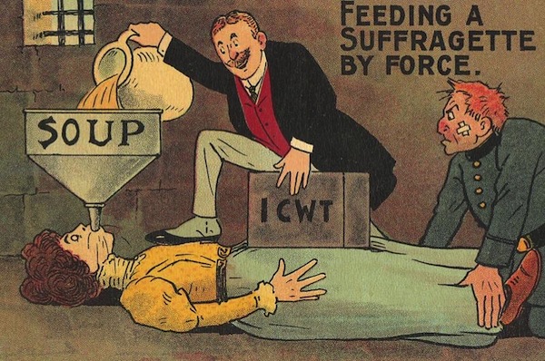 antisuffragettes4 Starting in 1909, imprisoned Suffragettes going on hunger strikes were often force-fed by their jailers, a form of torture that made them ill. Some even died from it. Copyright June Purvis.