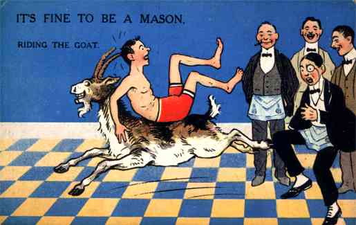 goat_post_card Postcards perpetuated the popular Masonic joke about initiates "riding the goat," something that didn't really happen. Via Phoenixmasonry.org.