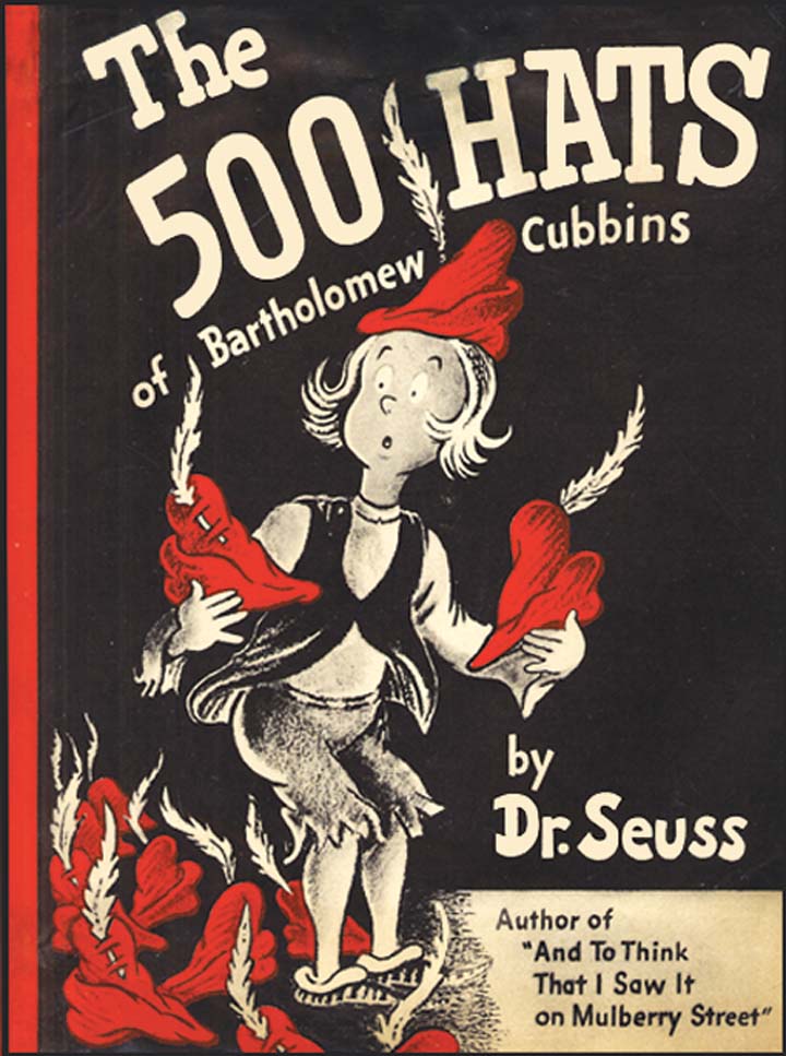bartholomew_cubbins The protagonist of Dr. Seuss' 1938 book "The 500 Hats of Bartholomew Cubbins" also had a thing for plumed chapeaus.