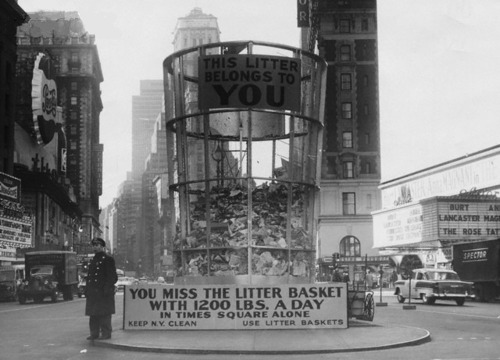 tumblr_m1potx3vaH1rqkozho1_500 A mid-1950s campaign to prevent littering in New York included a gigantic waste basket in Times Square.