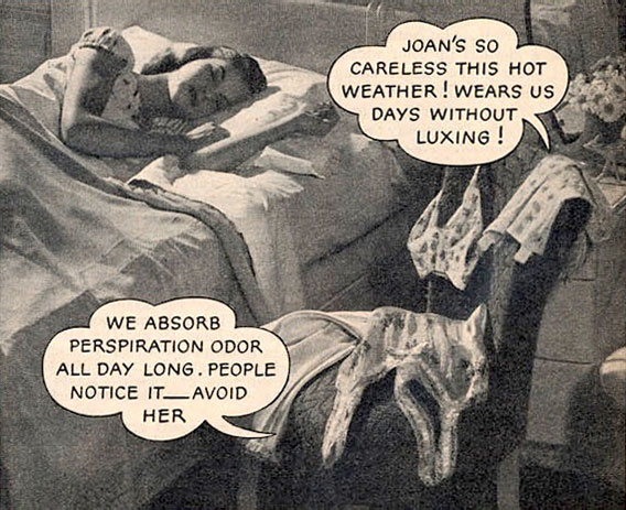 offending_undies2 In this ad, pretty Joan has no idea why she's so unpopular. At night, her undergarments gossip about her careless washing habits and the odor they've been emitting.