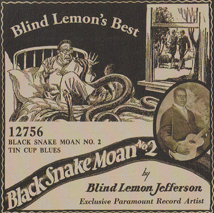 78_ad_blj_blacksnakemoan2_paramount_heroesoftheblues Blind Lemon Jefferson, who was born blind to Texas sharecroppers, became one of Paramount's most successful blues artists. (Via HeroesOfTheBlues.com)