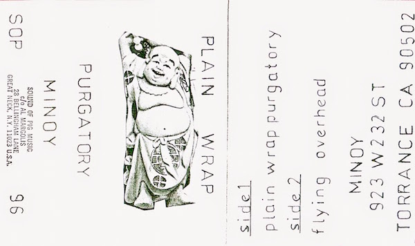 A 1986 Sound of Pig release by esteemed cassette-tape artist Minóy. (Listen at <a href="http://dieordiy2.blogspot.com/2015/03/minoy-plain-wrap-purgatory-sound-of-pig.html">dieordiy2.blogspot.com</a>)