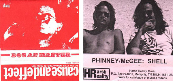 Left, an early Cause and Effect release featuring Hal McGee's solo project, Dog as Master. Right, a collaboration between Harsh Reality's Chris Phinney and McGee, released by Harsh Reality Music. (Via the Living Archive of Underground Music)