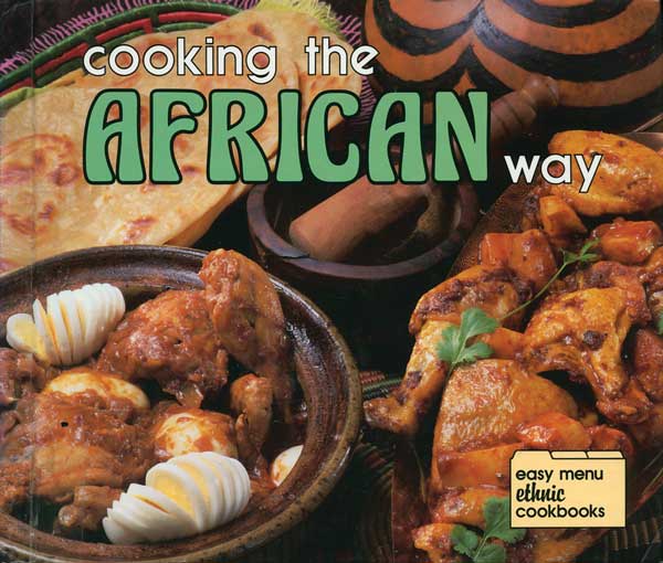 In 1988's "Cooking the African Way, " Constance Nabwire and Bertha Vining Montgomery present 36 Americanized versions of recipes that originated in eastern or western Africa. (From "The Jemima Code")