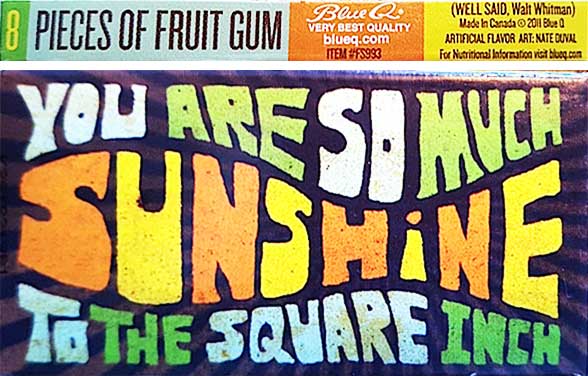 This novelty gum, named after a Walt Whitman quote, "You are so much sunshine to the square inch," first came out in 2011, even though its packaging resembles 1960s art. (Courtesy of Ed Centeno)