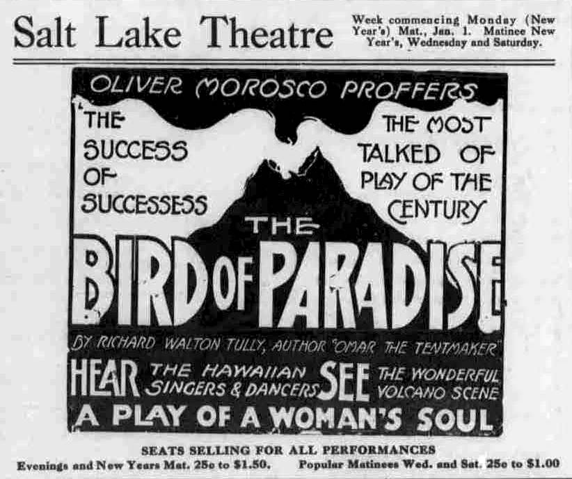 This ad for a touring production of "The Bird of Paradise" appeared in the Salt Lake City newspaper "Goodwin's Weekly" on December 30, 1916. (Via WikiCommons)