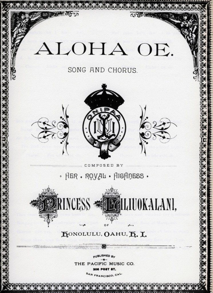Kalākaua's sister Liliuokalani wrote the hymn-like song "Aloha 'Oe (Farewell to Thee)" between 1878 and 1883. In the 20th century, its chorus played on slack-key guitar was used in "Looney Tunes" cartoons and film to signal Hawai‘i and hula dancing. This sheet music cover is from 1890, the year before Liluokalani became Queen of Hawai‘i. (Via WikiCommons)