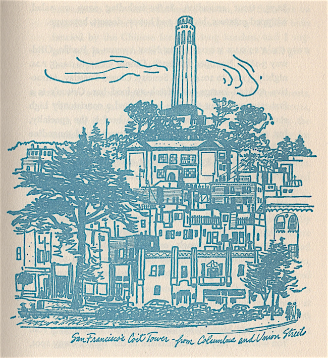 Top: The Bay Bridge with the Ferry Building in the foreground. Above Coit Tower. All illustrations by Earl Thollander, from Herb Caen’s Guide to San Francisco and the Bay Area, first published in 1957 by Doubleday & Company, Inc.