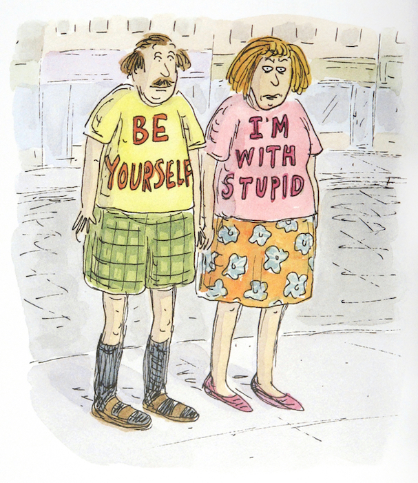 Be Yourself, I’m with Stupid, 2014. Illustration for 101 Two-Letter Words by Stephin Merritt. © Roz Chast. All rights reserved.