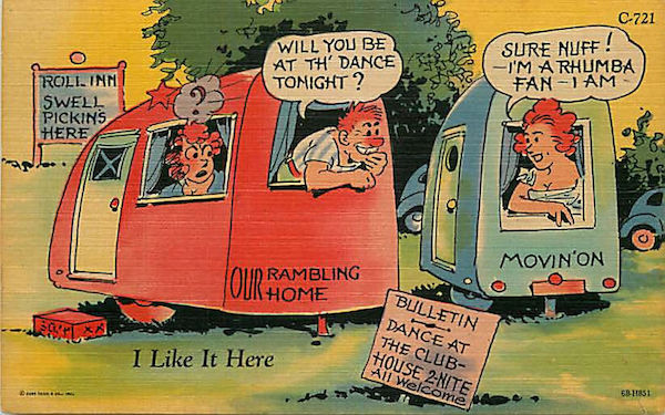 This 1946 comic linen postcard by Curt Teich Co. of Chicago depicts trailer dwellers as country bumpkins and the social aspect of trailer parks as a threat to marriage. (Via eBay)