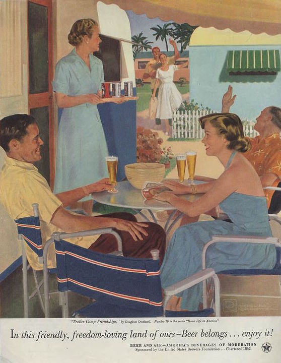 Douglass Crockwell painted "Trailer Camp Friendships" for a U.S. Brewers Foundation beer ad, which appeared in the April 1953 issue of "Woman's Home Companion." Drinking beer at the trailer park looks like elegant, upper-middle class fun. (Via eBay)