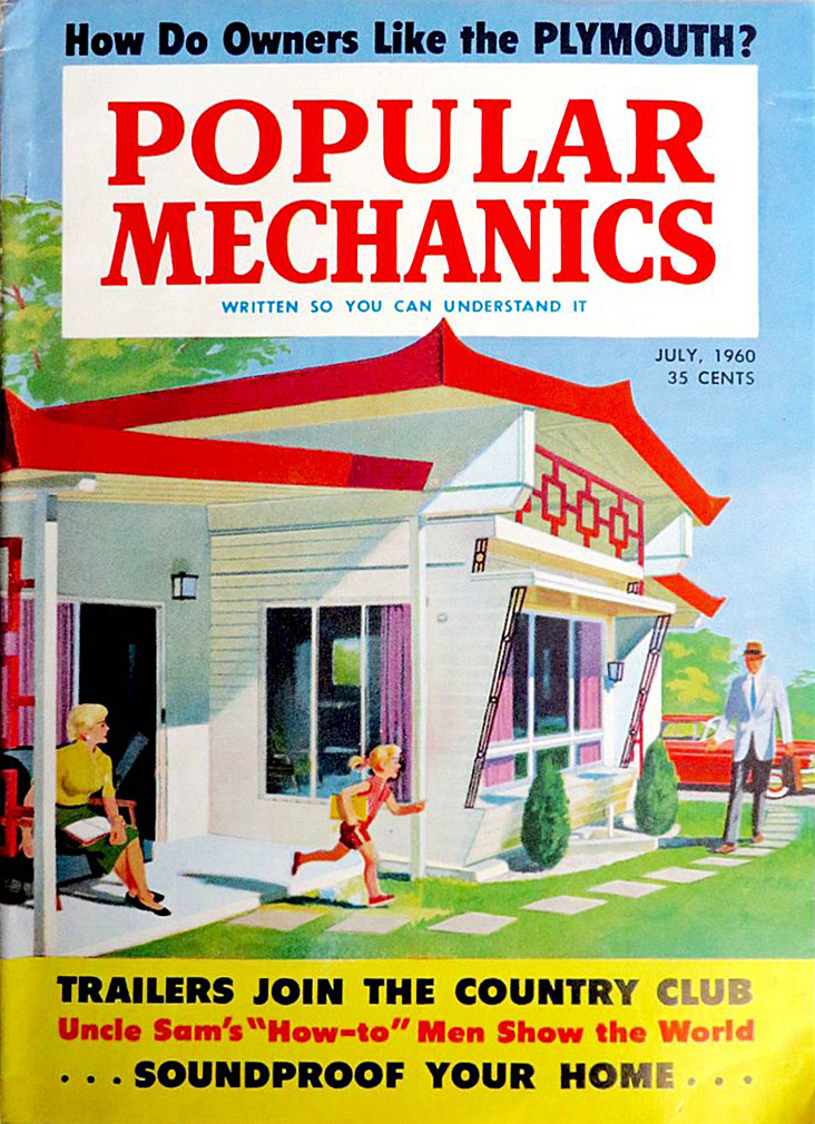 The July 1960 issue of "Popular Mechanics" shows an idealized suburban family outside an elaborate mobile home. The cover story is entitled "Trailers Join the Country Club." (Via eBay)